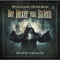 Der Hexer von Salem, Folge 3: Die Hexe von Salem - Wolfgang Hohlbein - Hörbuch