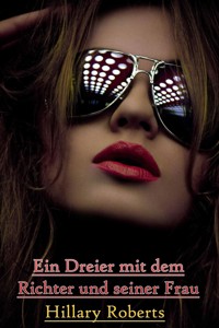 Ein Dreier mit dem Richter und seiner Frau - Hillary Roberts - E-Book