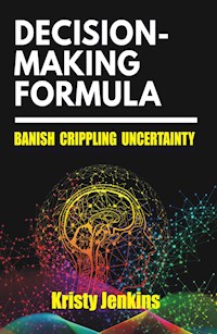 Decision Making Formula - Kristy Jenkins - E-Book