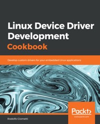 Linux Device Driver Development Cookbook - Rodolfo Giometti - E-Book