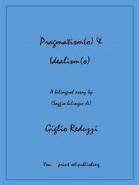 Pragmatism(o) & Idealism(o) - Giglio Reduzzi - E-Book