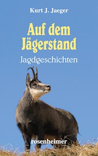 Auf dem Jägerstand - Kurt J. Jaeger - E-Book
