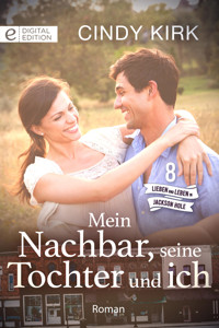 Mein Nachbar, seine Tochter und ich - Cindy Kirk - E-Book