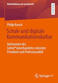 Schule und digitale Kommunikationskultur - Philip Karsch - E-Book