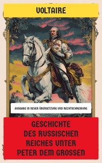 Geschichte des russischen Reiches unter Peter dem Großen - Voltaire - E-Book