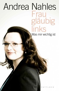Frau, gläubig, links - Andrea Nahles - E-Book