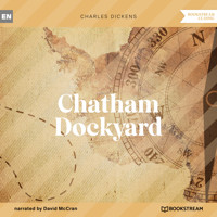 Chatham Dockyard (Unabridged) - Charles Dickens. - Hörbuch