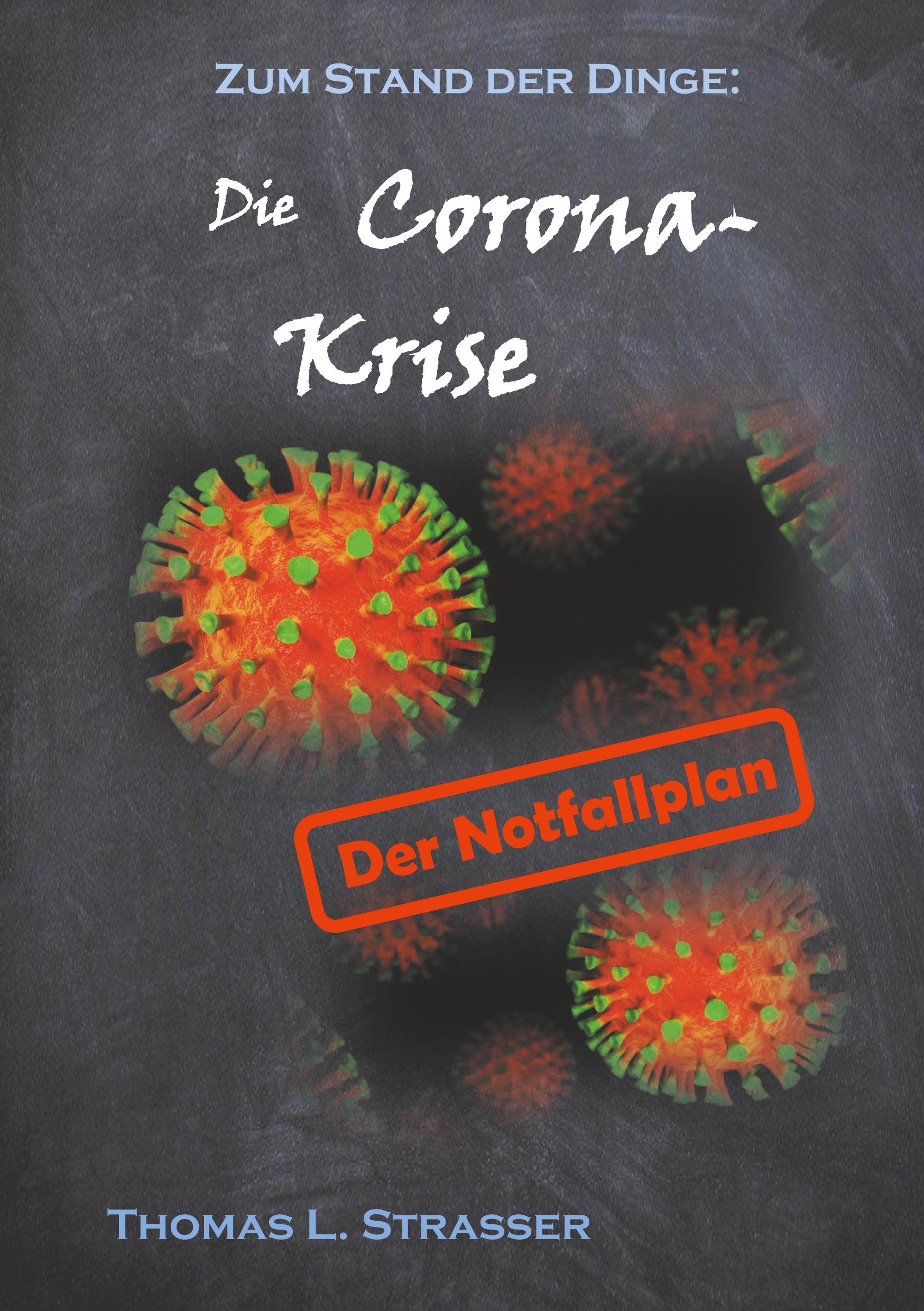 Die Coronakrise - Thomas L. Strasser - E-Book