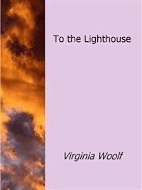 To the Lighthouse - Virginia Woolf - E-Book