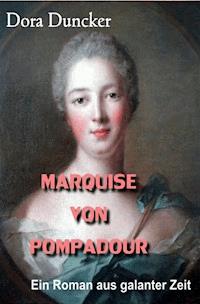 Marquise von Pompadour - Dora Duncker - E-Book