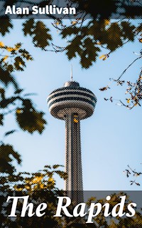 The Rapids - Alan Sullivan - E-Book