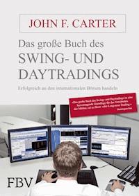 Das große Buch des Swing- und Daytradings - John F. Carter - E-Book