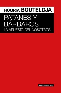 Patanes y bárbaros - Houria Bouteldja - E-Book