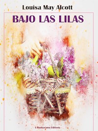 Bajo las lilas - Louisa May Alcott - E-Book