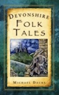 Devonshire Folk Tales - Michael Dacre - E-Book