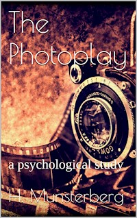The Photoplay - Hugo Munsterberg - E-Book