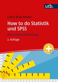 How to do Statistik und SPSS - Claus Braunecker - E-Book