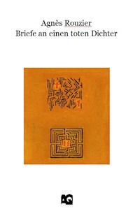 Briefe an einen toten DIchter - Agnès Rouzier - E-Book