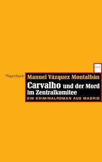 Carvalho und der Mord im Zentralkomitee - Manuel Vázquez Montalbán - E-Book