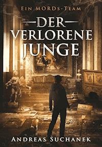 Ein MORDs-Team - Band 20: Der verlorene Junge - Andreas Suchanek - E-Book