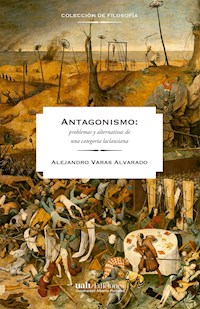Antagonismos - Alejandro Varas Alvarado - E-Book