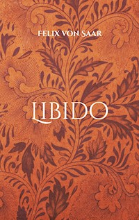 Libido - Felix von Saar - E-Book