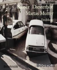 Martas Mutter - Rainer Diesterhöf - E-Book