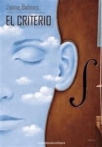 El criterio - Jaime Balmes - E-Book