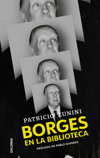 Borges en la biblioteca - Patricio Zunini - E-Book