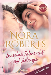 Zwischen Sehnsucht und Verlangen - Nora Roberts - E-Book