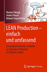 LEAN Production – einfach und umfassend - Roman Hänggi - E-Book