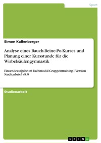 Analyse eines Bauch-Beine-Po-Kurses und Planung einer Kursstunde für die Wirbelsäulengymnastik - Simon Kallenberger - E-Book