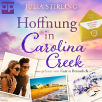 Hoffnung in Carolina Creek - Julia Stirling - Hörbuch