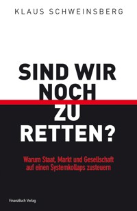Sind wir noch zu retten? - Schweinsberg Klaus - E-Book