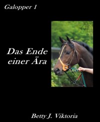 Das Ende einer Ära - Betty J. Viktoria - E-Book