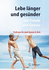 Lebe länger und gesünder - Gustav G. Belz - E-Book