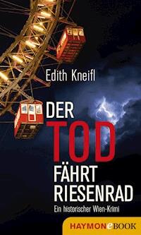 Der Tod fährt Riesenrad - Edith Kneifl - E-Book