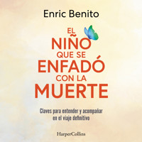El niño que se enfadó con la muerte - Enric Benito - Hörbuch
