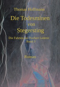 Die Todesminen von Stegersting - Thomas Hoffmann - E-Book
