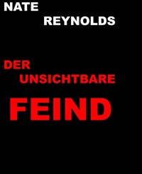 Der unsichtbare Feind - Nate Reynolds - E-Book