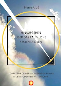 Hinausgehen über das räumliche Systemdenken - Pierre Alizé - E-Book