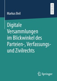 Digitale Versammlungen im Blickwinkel des Parteien-, Verfassungs- und Zivilrechts - Markus Beil - E-Book
