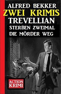 Trevellian sterben zweimal die Mörder weg: Zwei Krimis - Alfred Bekker - E-Book