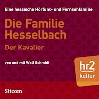 Die Familie Hesselbach - Der Kavalier - Wolf  Schmidt - Hörbuch