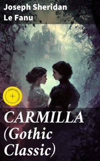 CARMILLA (Gothic Classic) - Joseph Sheridan Le Fanu - E-Book