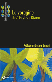 La vorágine - José Eustasio Rivera - E-Book