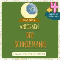 Der Schneemann plus vier weitere Märchen von Hans Christian Andersen - Hans Christian Andersen - Hörbuch