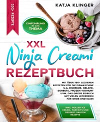 XXL Ninja Creami Rezeptbuch - Katja Klinger - E-Book