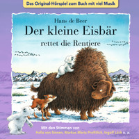 Der kleine Eisbär, Kleiner Eisbär rettet die Rentiere - Marcell Gödde - Hörbuch