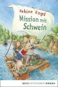 Mission mit Schwein - Sabine Engel - E-Book